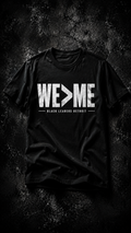 WE>ME Black T-Shirt by Black Leaders Detroit